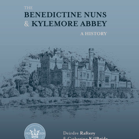 The Benedictine Nuns and Kylemore Abbey: A History